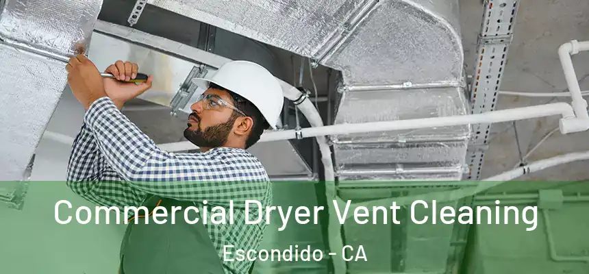  Commercial Dryer Vent Cleaning Escondido - CA