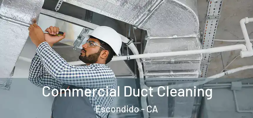  Commercial Duct Cleaning Escondido - CA