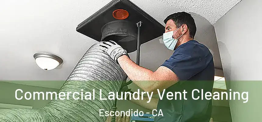  Commercial Laundry Vent Cleaning Escondido - CA