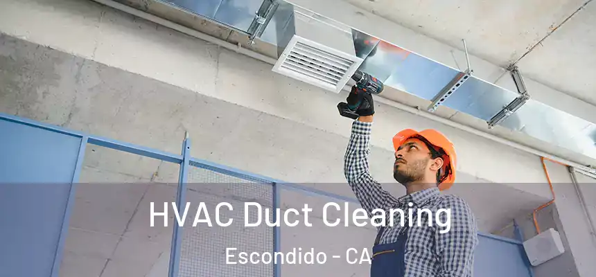  HVAC Duct Cleaning Escondido - CA