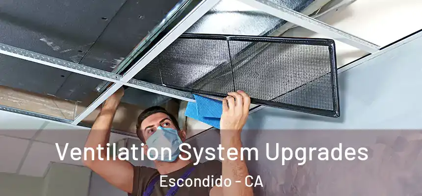  Ventilation System Upgrades Escondido - CA